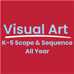 visual art k-5 scope and sequence all year